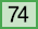 74
